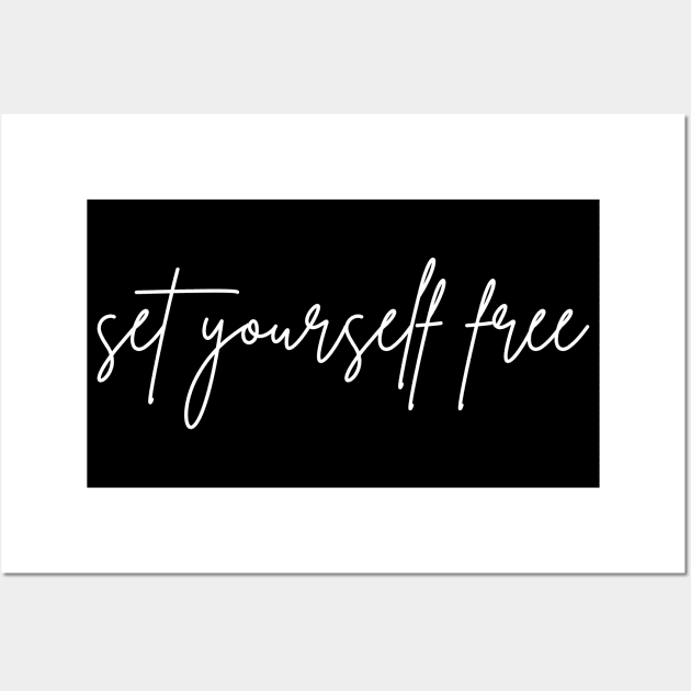 Set Yourself Free. A Self Love, Self Confidence Quote. Wall Art by That Cheeky Tee